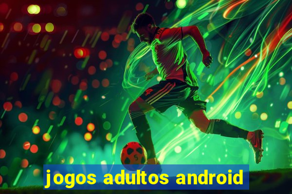 jogos adultos android